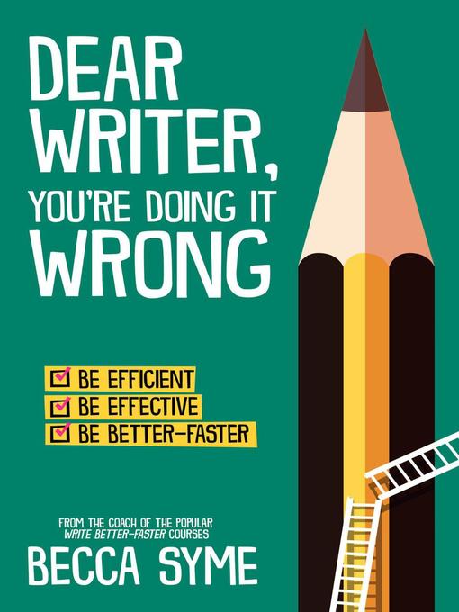 Title details for Dear Writer, You're Doing It Wrong by Becca Syme - Available